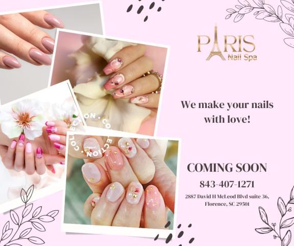 Welcome to Paris Nail Spa: Grand Opening coming soon at Florence, SC 29501