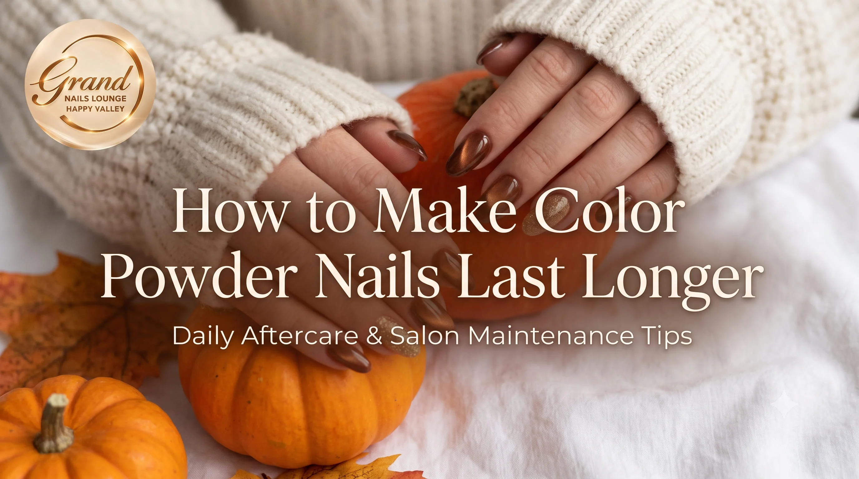 How to make color powder nails last longer guide cover Grand Nails Lounge Glendale AZ 85310