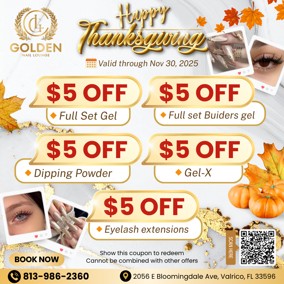 Thanksgiving Discount program: $5 OFF for Full Set Gel, Full set builder gel, Dipping powder, Gel-X, Eyelash Extensions
