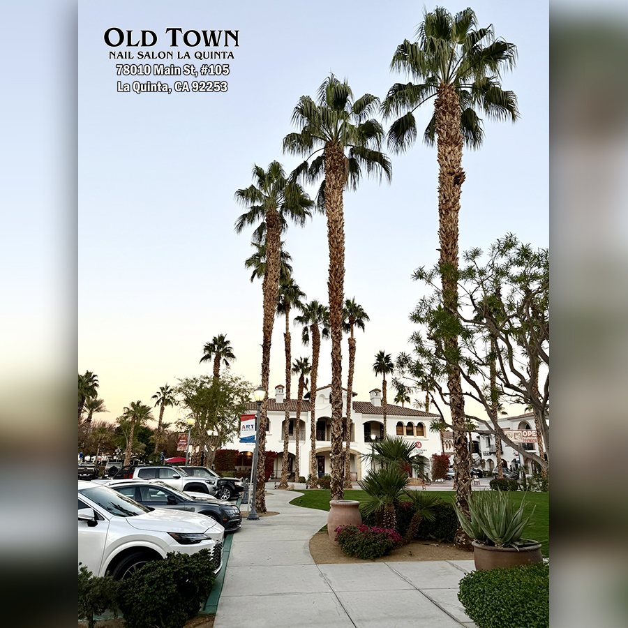 Old Town Nails & Spa - Nails salon in La Quinta CA 92253