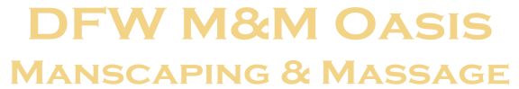 DFW M&M OASIS MANSCAPING & MASSAGE 